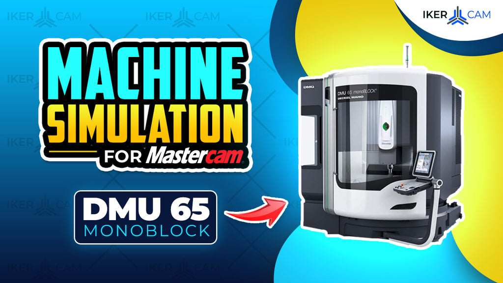 Simulación MachSim DMU 65 monoBLOCK para Mastercam – Máquina 5 Ejes de Alta Precisión