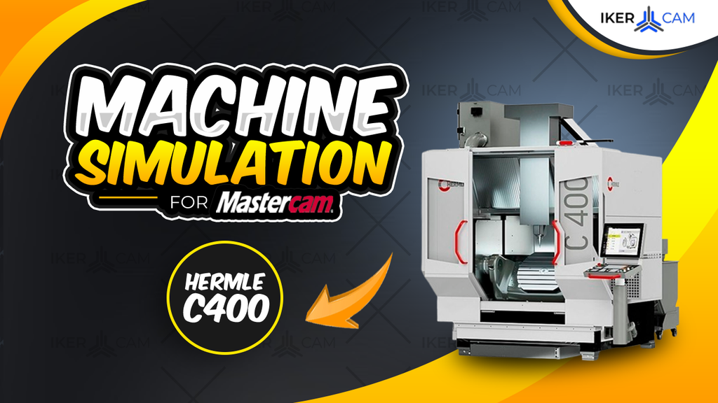 Simulación MachSim Hermle C400 para Mastercam – Centro 5 Ejes de Alta Precisión
