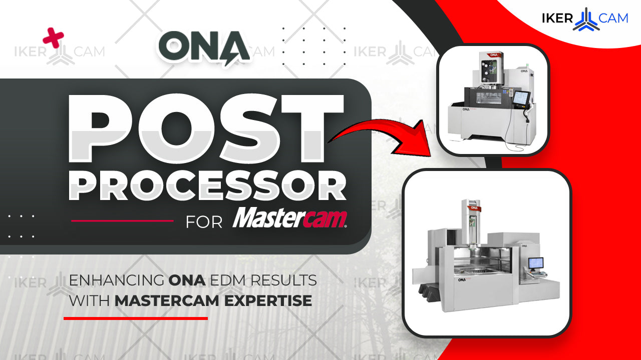 Postprocesador ONA EDM para Mastercam – Código CNC Optimizado para Electroerosión